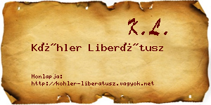 Köhler Liberátusz névjegykártya